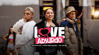 LOVE ABSURDO - Mari Fernandez | MC Ryan SP | MC Daniel (VIDEO CLIPE OFICIAL)