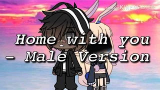 Ep 2 || Home with you - Male Version - | GLMV |