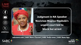 Judgment in NA Speaker Nosiviwe Mapisa-Nqakula's urgent court bid to block her arrest