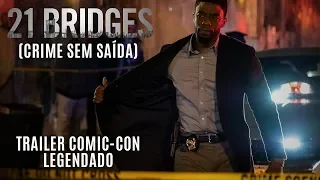 Crime sem Saída • Trailer Comic-Con Legendado [21 Bridges]
