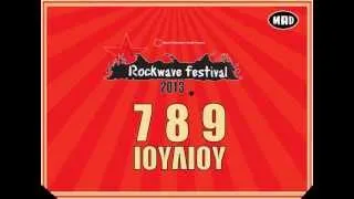 Rockwave Festival 2013 - Mε την υποστήριξη του Mad!