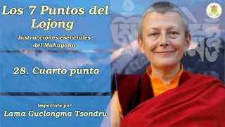 Los Siete Puntos del Lojong - (28) Cuarto punto - Lama Tsondru