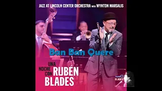 BAN BAN QUERE Rubén Blades | Álbum: Una noche con Rubén Blades (2018)