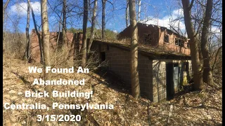 We Found An Abandoned Brick Building! Urban Exploring! Ghost Town Centralia, Pennsylvania 3/15/2020