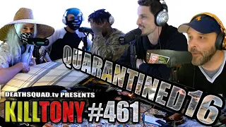 KILL TONY #461 - STUDIO SESSIONS 16