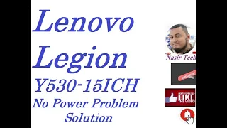 Lenovo Legion Y530 15ICH No Power Problem Solution