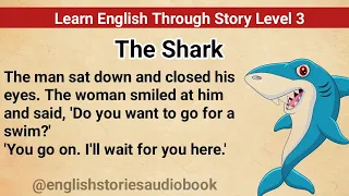 Learn English Through Story Level 3 | Graded Reader Level 3 | English Story| The Shark