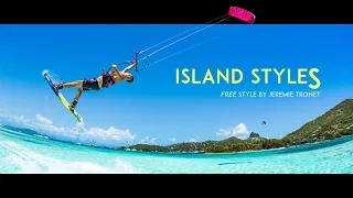 Island StyleS - Kiteboarding Movie by Jeremie Tronet