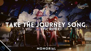 Take The Journey Song EPIC Remix | Honkai: Star Rail