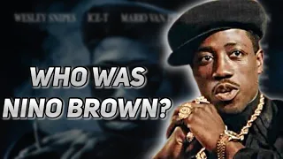 Who Was Nino Brown? (New Jack City)