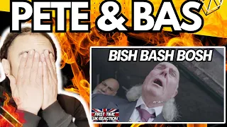 YOU DONT WANT SMOKE WITH THE OG'S!!!! Pete & Bas - Bish Bash Bosh [FIRST TIME UK REACTION]