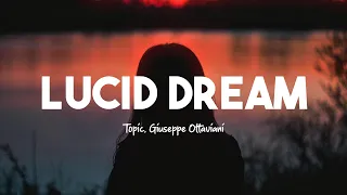 Topic - Lucid Dream (Giuseppe Ottaviani Remix) (Lyrics)