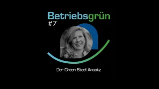 7. Podcast-Folge: Der Green Steel Ansatz mit Dr. Anne-Marie Großmann