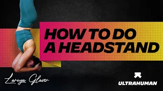 How to do a Headstand for Beginners | Ft. Laruga Glaser
