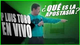 ¿Qué es la APOSTASÍA? - 😱 NO LO SABIA - EN VIVO - PADRE LUIS TORO