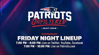 Patriots Unfiltered Draft Show 4/29