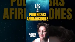 LAS 4 PODEROSISIMAS AFIRMACIONES QUE CONNY MENDEZ NOS RECOMIENDA