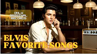 Elvis Presley - My favorite songs