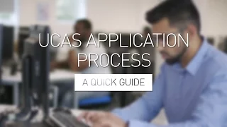 UCAS Application Process - A Quick Guide