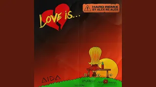 Love is… (HARD REMIX by Alex ne Alex)