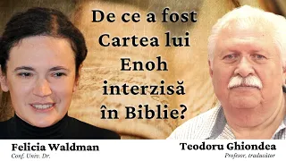 De ce a fost Cartea lui Enoh interzisă în Biblie? Felicia Waldman & Teodoru Ghiondea