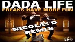 Dada Life - Freaks have more fun (Nicolas D Remix) | Free Download