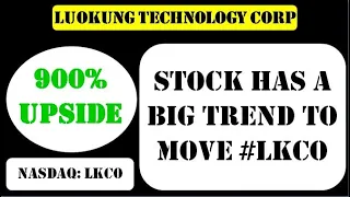 Luokung Technology Corp Stock has a big trend to move #lkco - lkco stock