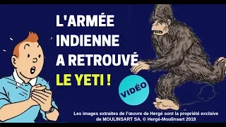 TINTIN - OFFICIEL : L'ARMÉE INDIENNE A RETROUVÉ LE YETI !