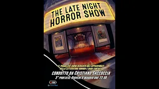 THE LATE NIGHT HORROR SHOW - 3° Puntata