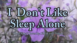 Requested Song "  I Don't Like Sleep Alone - Paul Anka " Cover (Lyrics Video)