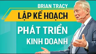 [Sách Nói] Lập Kế Hoạch Phát Triển Kinh Doanh - Chương 1 | Brian Tracy