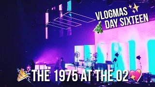 THE 1975 AT THE O2 ARENA {15.12.2016} VLOGMAS #16 | FRANALIBI