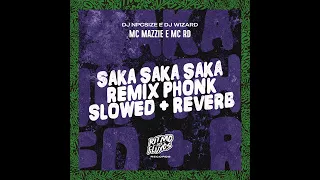 SAKA SAKA Remix Phonk Slowed + Reverb