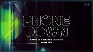 Armin van Buuren & Garibay - Phone Down (Extended Club Mix)