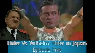 [DOWNFALL HITLER PARODY] Hitler Vs Wilhelm: Hitler in Japan (Episode Five)