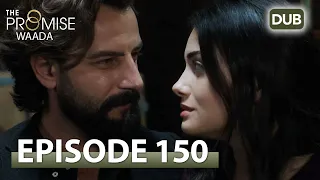 Waada (The Promise) - Episode 150 | URDU Dubbed | Season 2 [ترک ٹی وی سیریز اردو میں ڈب]