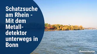 Schatzsuche am Rhein - Mit dem Metalldetektor unterwegs in Bonn | General-Anzeiger Bonn