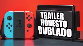 Nintendo Switch ( Trailer Honesto Dublado Pt-Br )