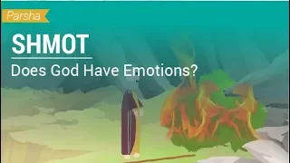 Parshat Shmot: Does God Have Emotions?