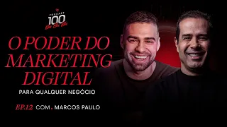 Marcos Paulo | O poder do Marketing Digital para qualquer NEGÓCIO | Ep. #12