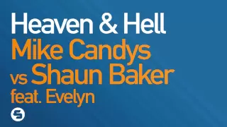 Mike Candys vs Shaun Baker ft. Evelyn - Heaven & Hell (Radio Version)