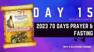 DAY 15 2023 70 DAYS PRAYER & FASTING | GLORIOUS MANIFESTATION PRAYERS | 70 NIGHTS OF PRAYER BATTLE.