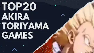 TOP20 BEST GAMES Inspired by AKIRA TORIYAMA'S Worlds!
