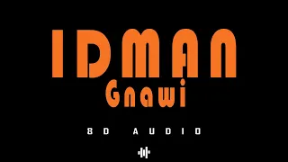 Gnawi - IDMAN | إدمان Prod. CEE-G [  8D AUDIO ]