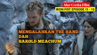 iron fist episode 11 - 12 - 13 season 1    || mengalahkan bakuto dan Harold meachum