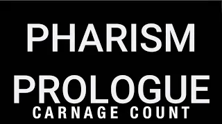 Pharism Prologue (2024) Carnage Count