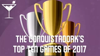 Phil The Conquistadork's Top Ten Video Games Of 2017