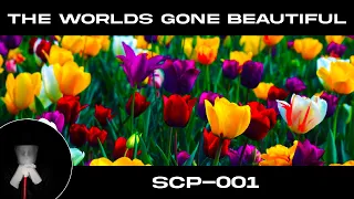 SCP-001: The World's Gone Beautiful - [Prelude to Destruction]