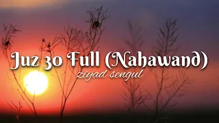 Juz 30 Full (Nahawand) - ziyad sengul