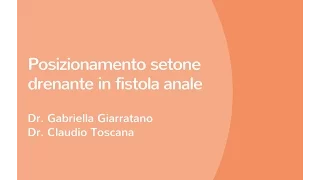 FISTOLA ANALE: Posizionamento setone drenante - Chirurgia Mininvasiva Roma